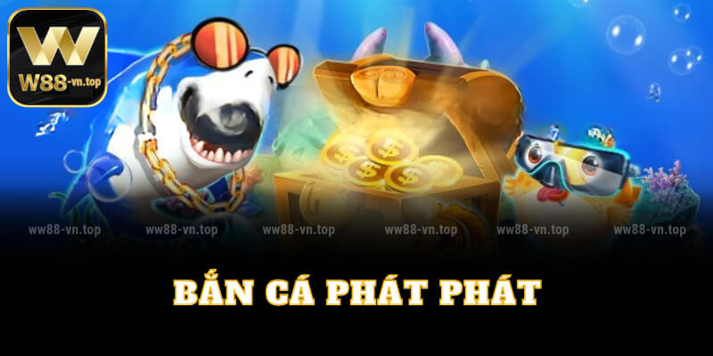 Bắn cá phát phát