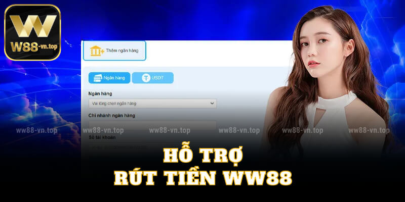 Hỗ trợ rút tiền WW88