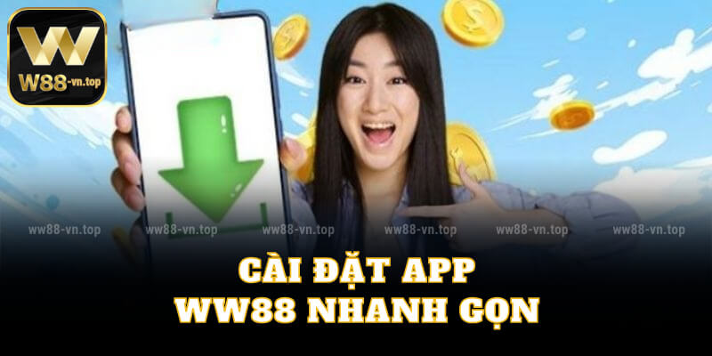 Cài đặt app WW88 nhanh gọn